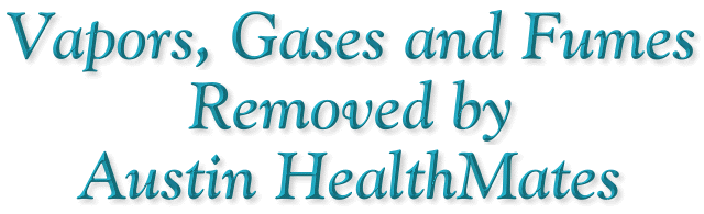 Vapors, fumes, and chemicals removed by Austin Healthmate Air Cleaners